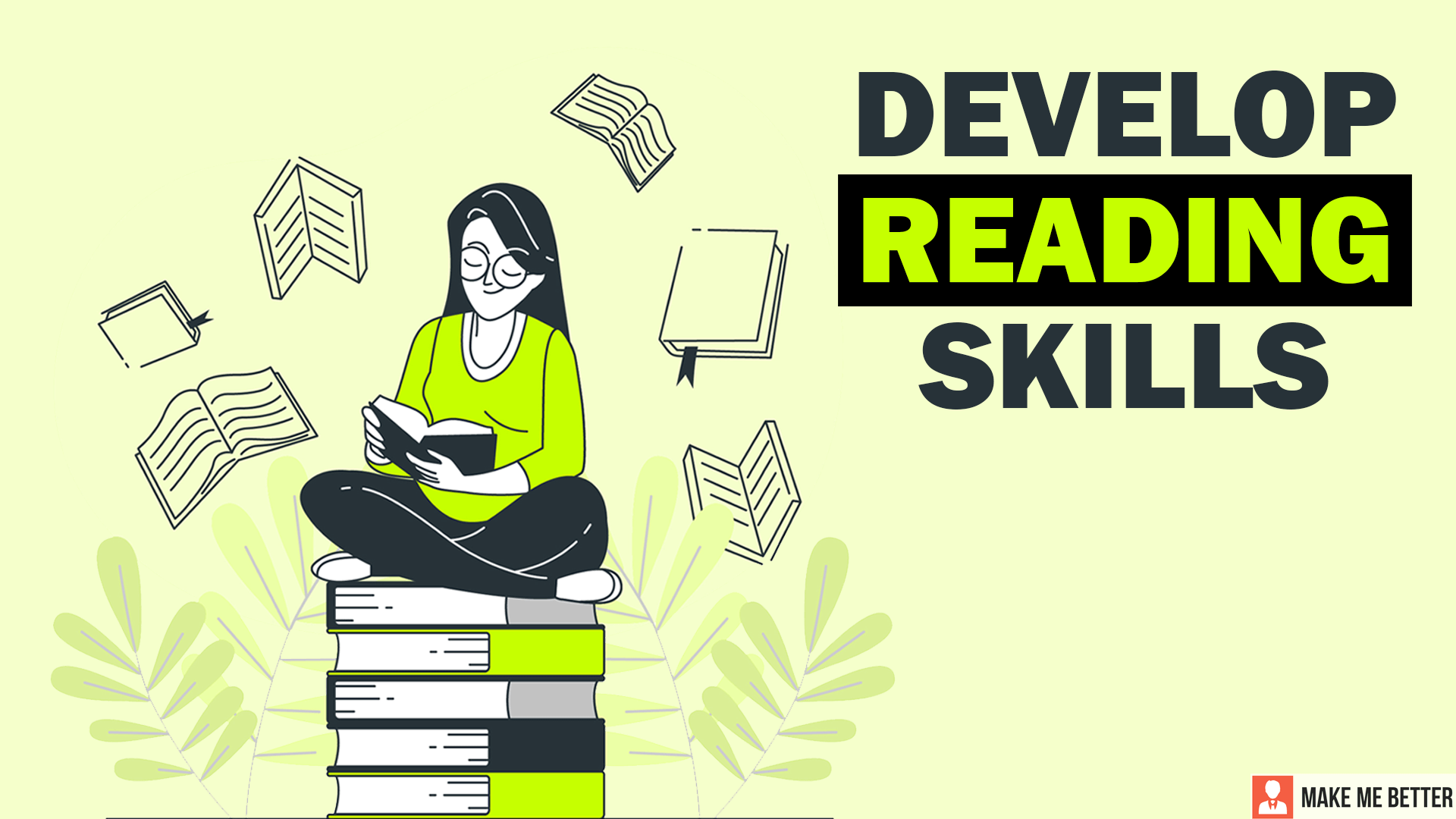 How To Develop Reading Skills When You Are Not A Reader Make Me Better