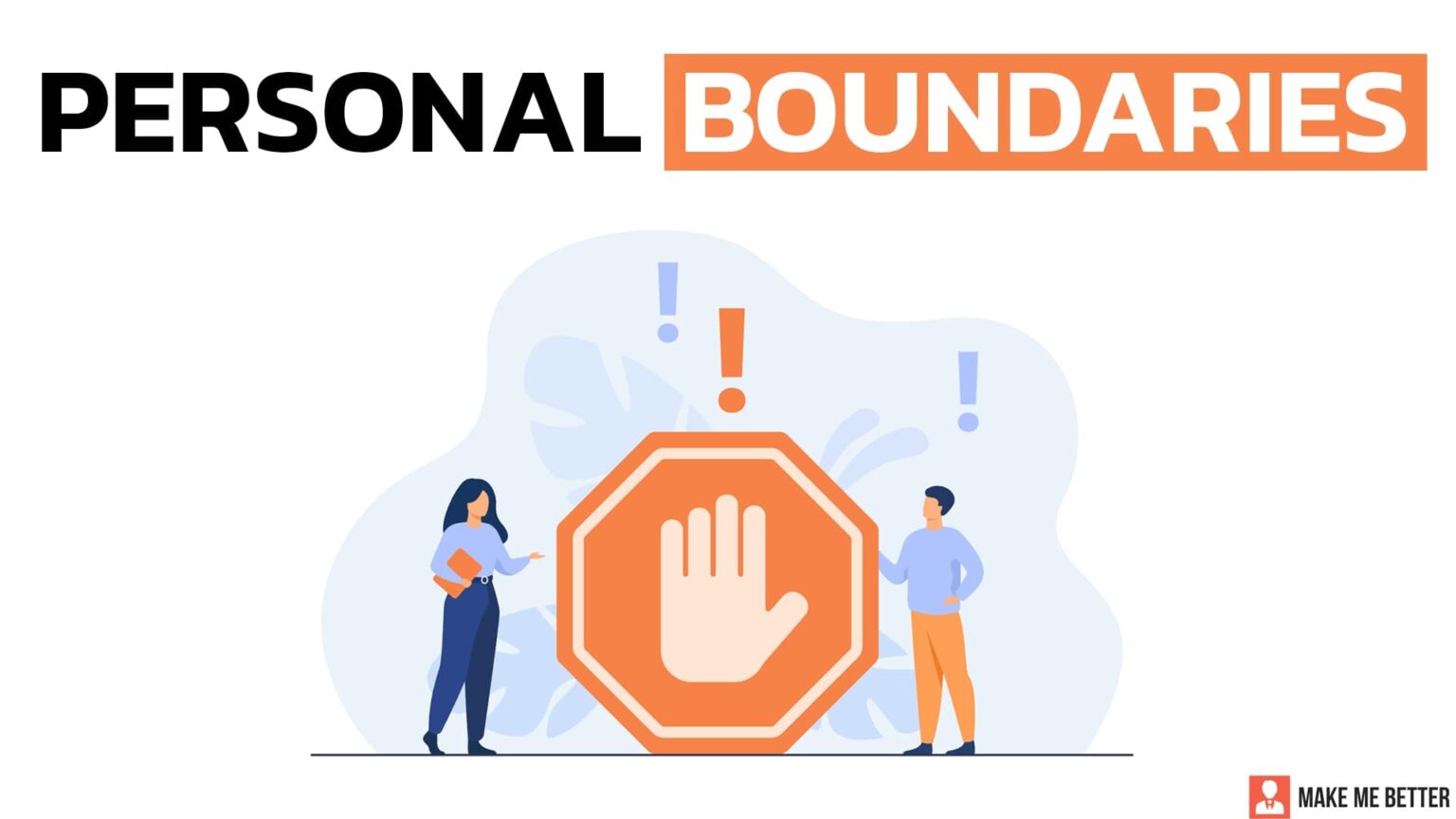 How to set good personal boundaries - Make Me Better