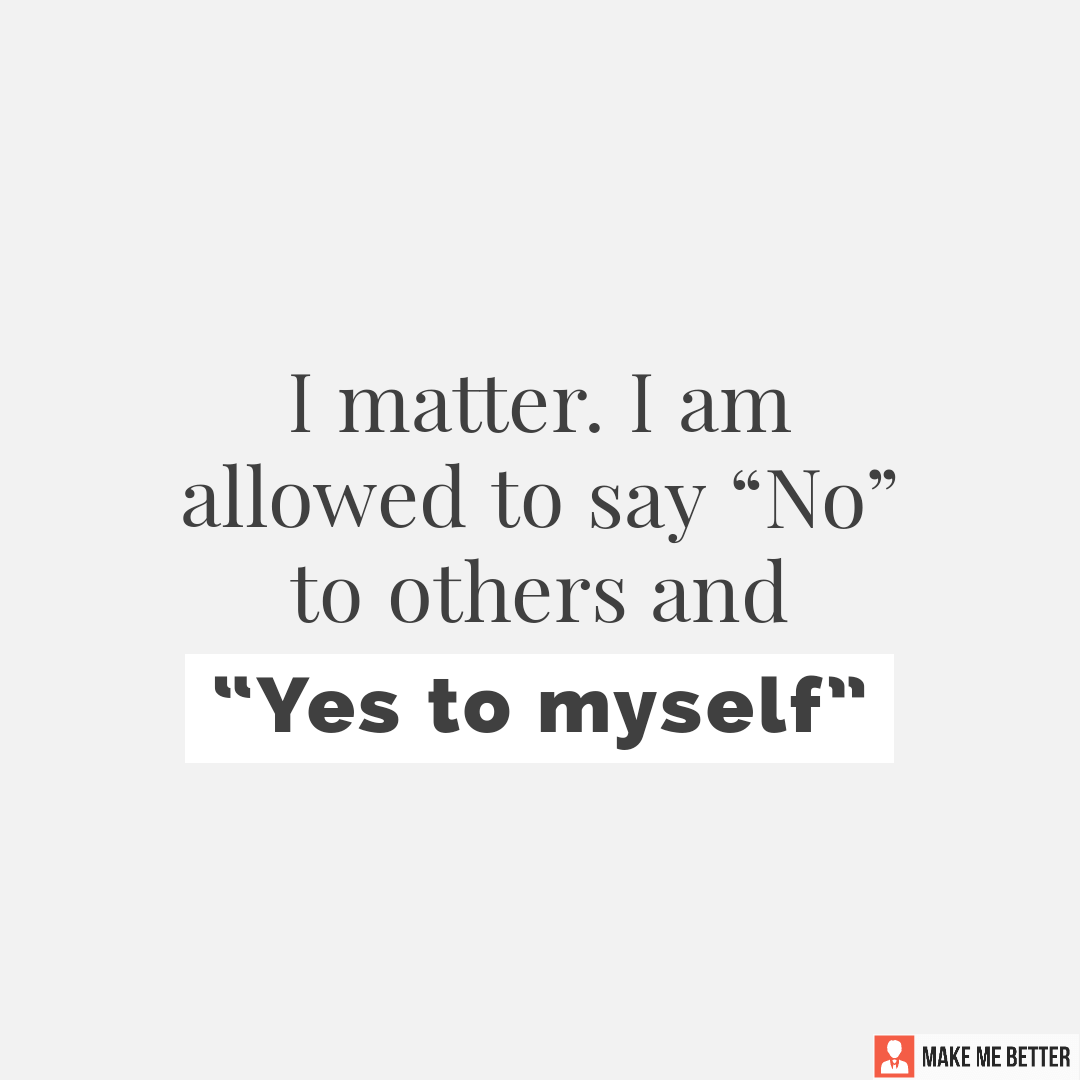 i-matter-i-am-allowed-to-say-no-to-others-and-yes-to-myself