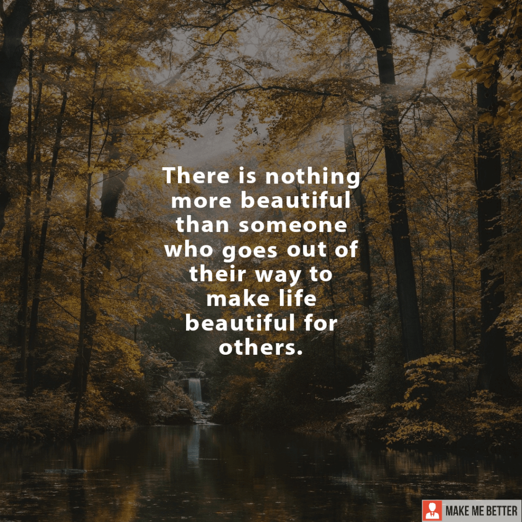 there-is-nothing-more-beautiful-than-someone-who-goes-out-of-their-way