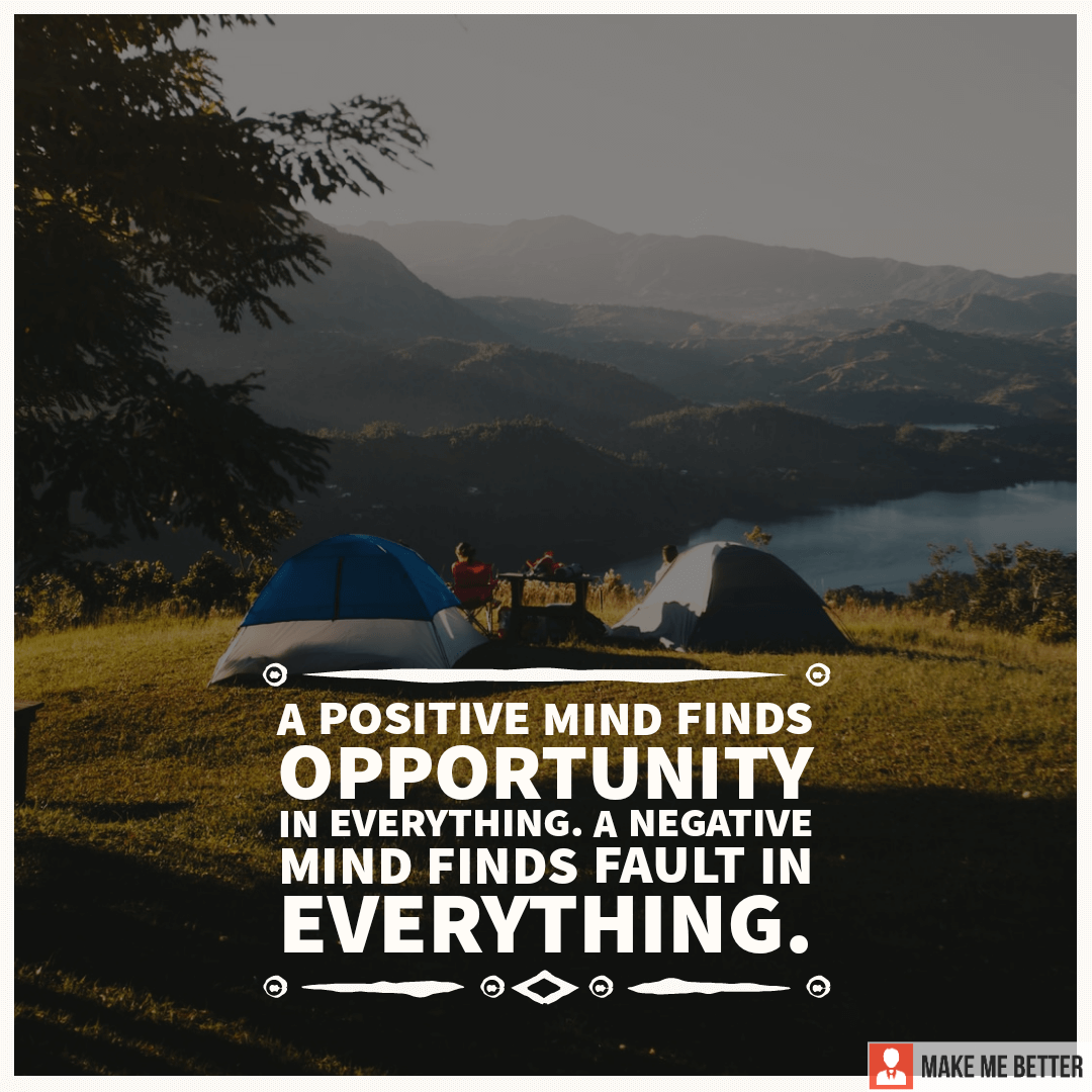 a-positive-mind-finds-opportunity-in-everything-a-negative-mind-finds