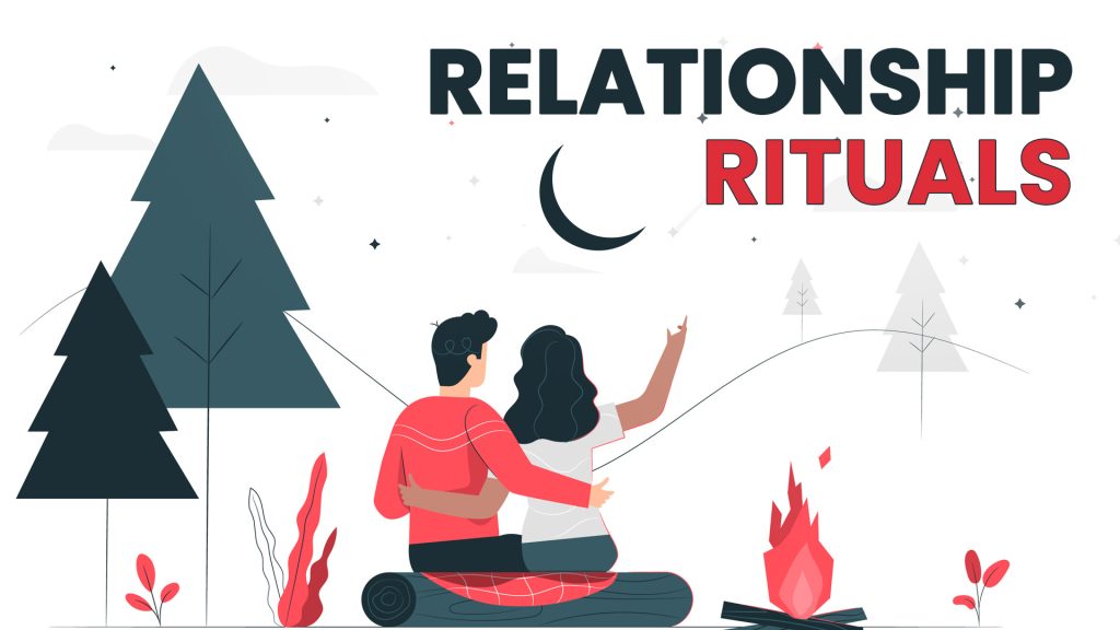 Why Should You Have Relationship Rituals Make Me Better 